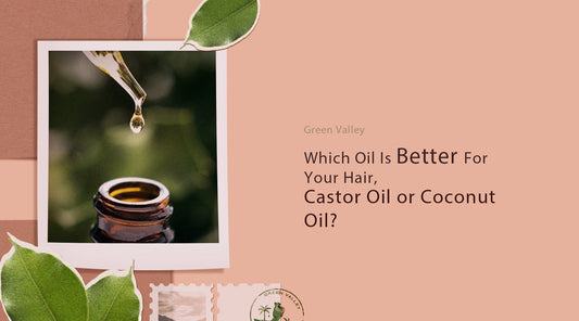 Which is better for your hair, castor or coconut oil?