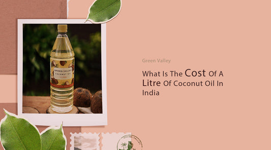 Coconut Oil Prices In India | What's The Cost Of A Litre Of Coconut