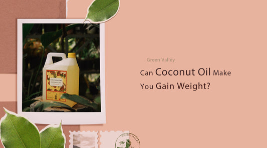 Can Coconut Oil Make You Gain Weight?