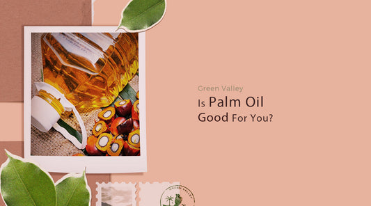 Is Palm Oil Good for You?
