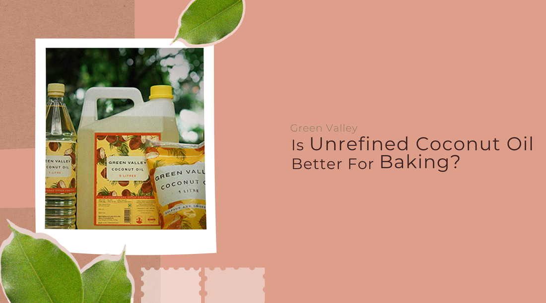 Is Unrefined Coconut Oil Better For Baking?