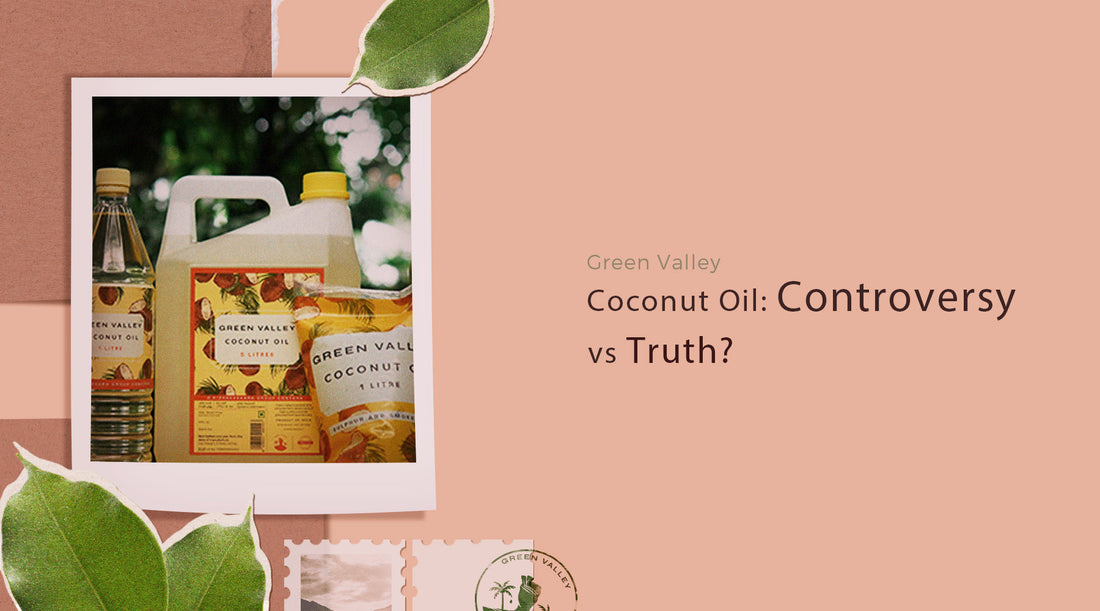 Coconut Oil: Controversies vs Truth