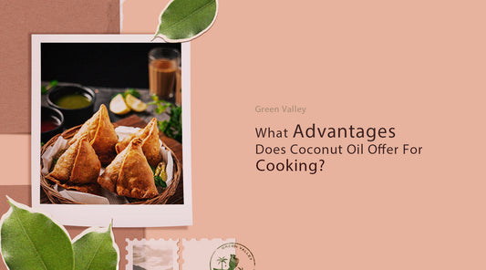 What Advantages Does Using Coconut Oil Offer for Cooking?