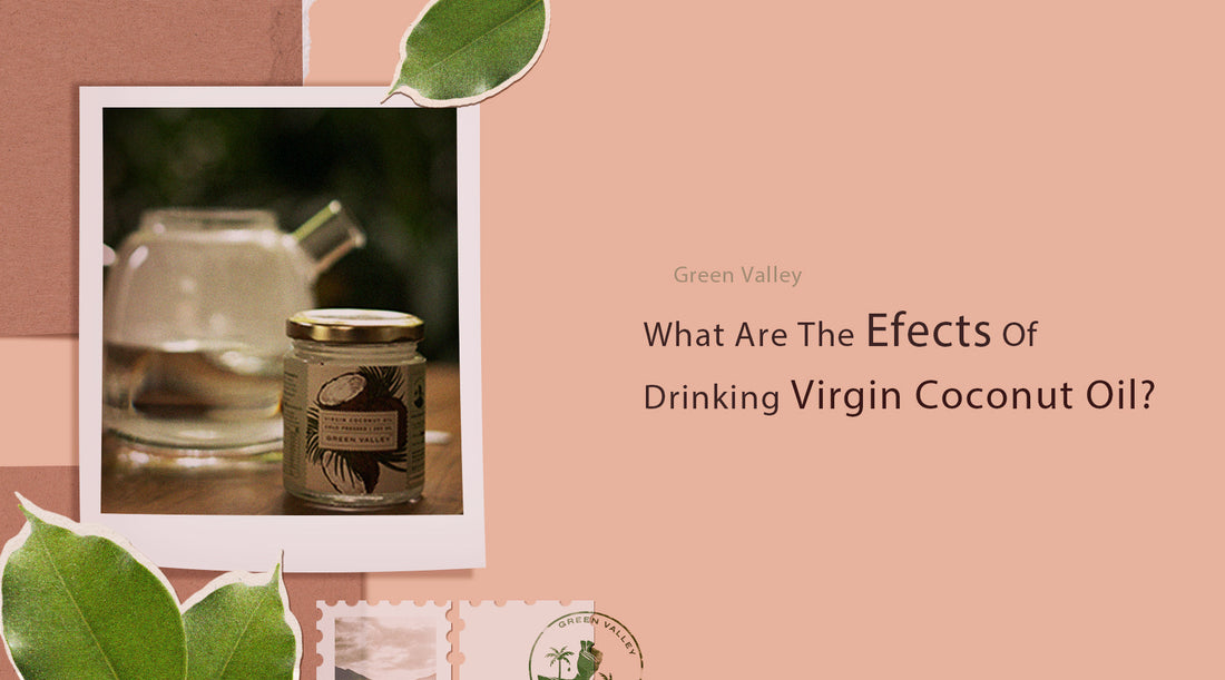 What Are the Effects of Drinking Virgin Coconut Oil?