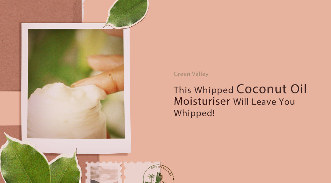 This Whipped Coconut Oil Moisturiser Will Leave You Whipped!