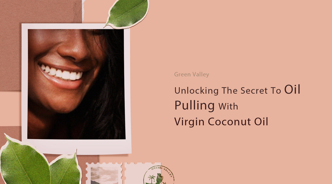 Unlocking the Secrets of Oil Pulling with Virgin Coconut Oil