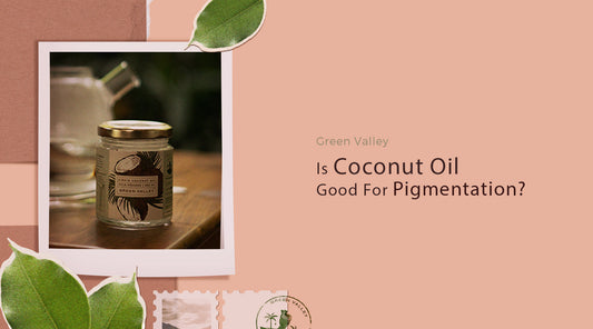 Is Coconut Oil Good For Pigmentation?