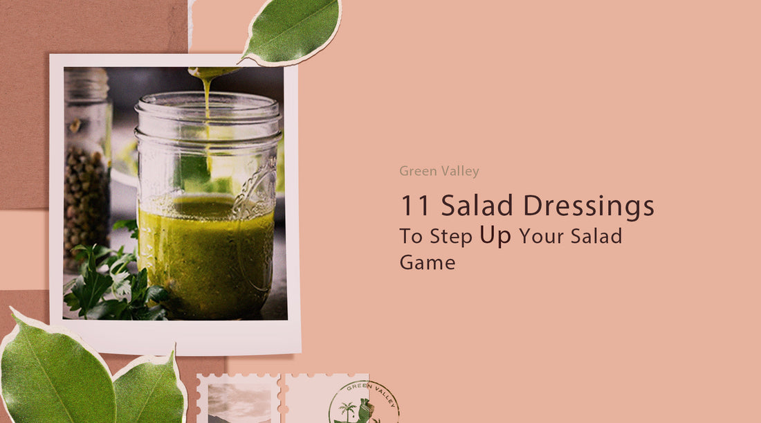 11 Salad Dressings To Step Up Your Salad Game
