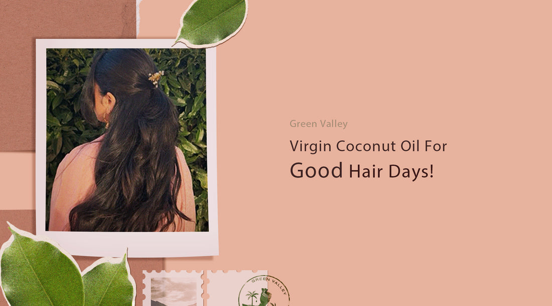 Virgin coconut Oil For Good Hair Days!
